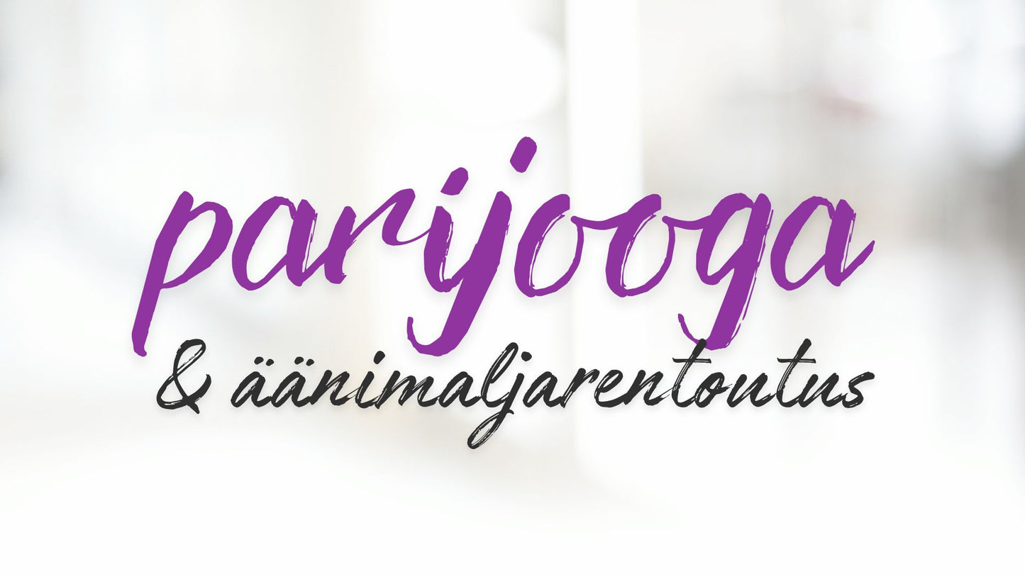 LAHJAKORTTI: Parijooga & äänimaljarentoutus
