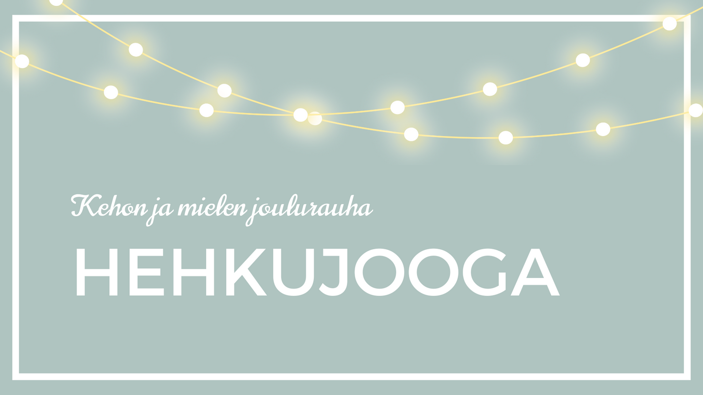 Kehon ja mielen joulurauha: Hehkujooga 8.12. klo 14-14.40