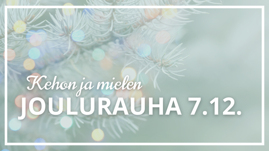 Kehon ja mielen joulurauha 7.12.